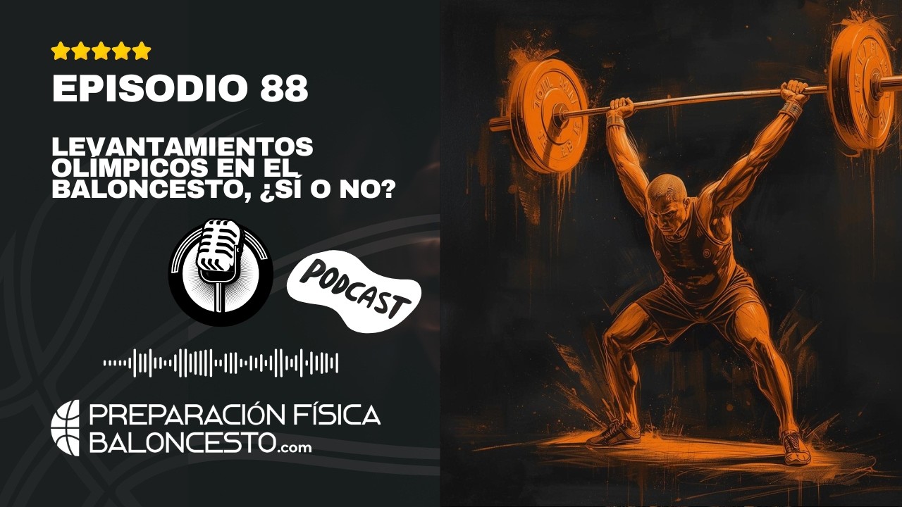 Ep88. Levantamientos olímpicos en el baloncesto, ¿Sí o No?