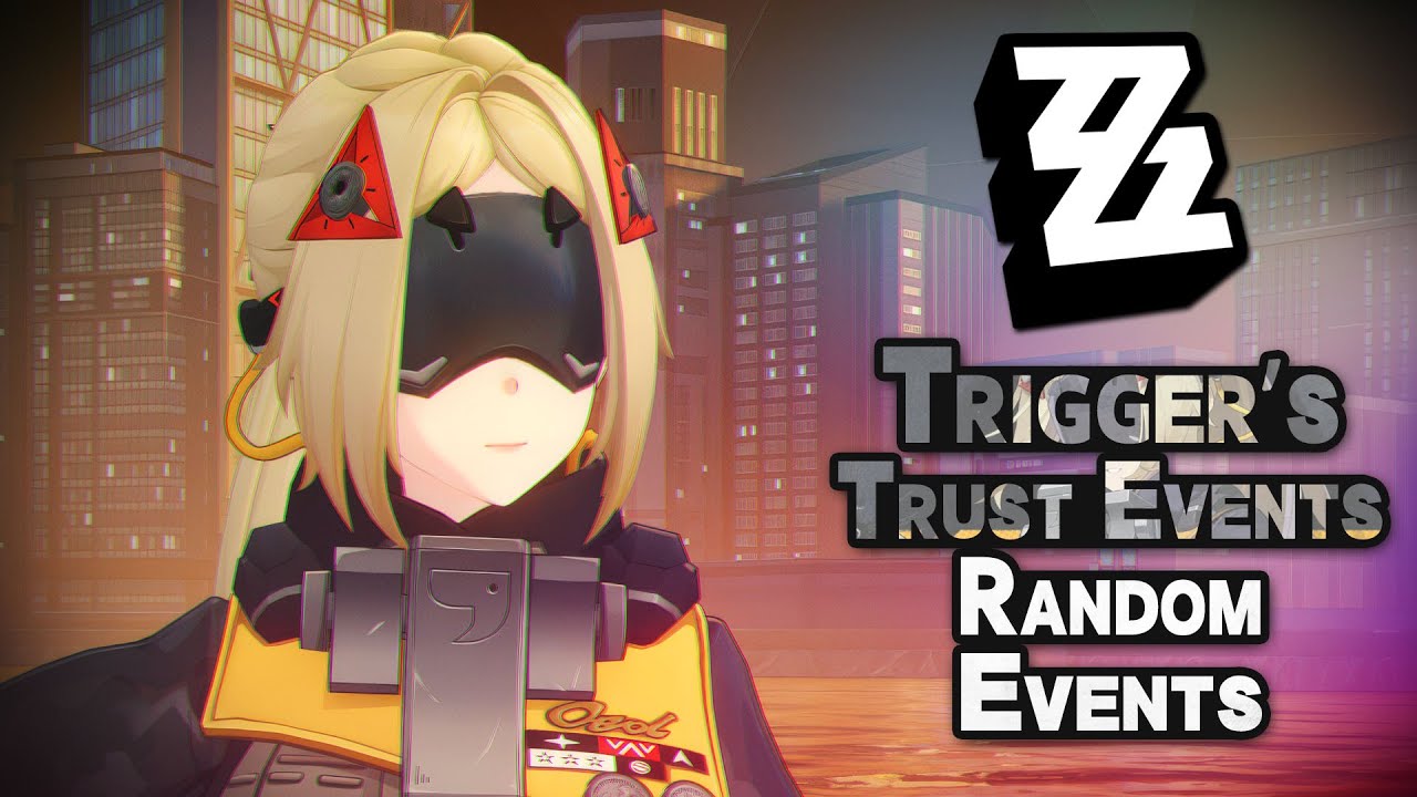 [Zenless Zone Zero] Trigger's Trust Events ~ All Random Events Compilation