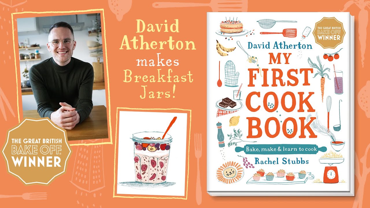 David Atherton makes Breakfast Jars | My First Cook Book