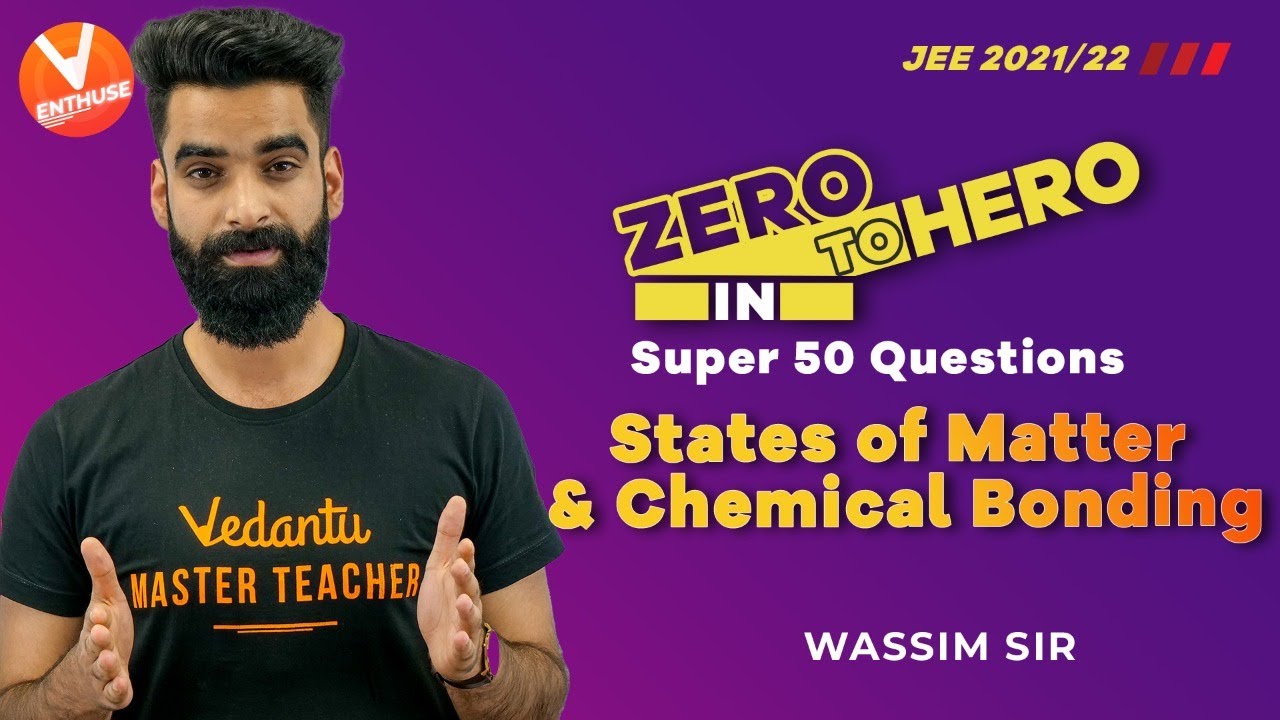 Super 50 Questions from States of Matter and Chemical Bonding | Zero to Hero | JEE 2021/22