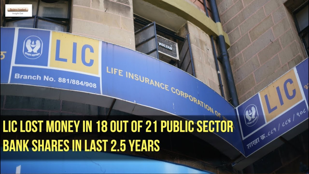 LIC lost money in 18 out of 21 public sector bank shares in last 2.5 years