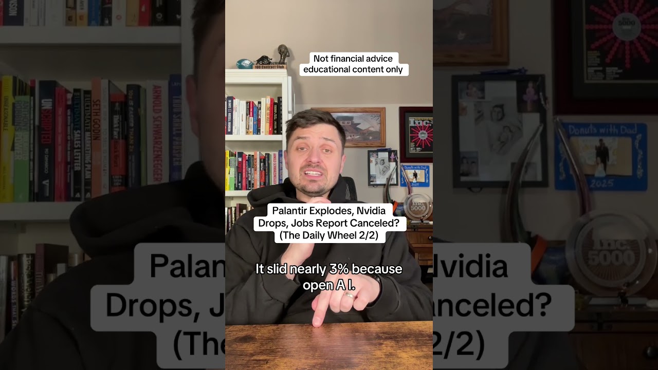 Palantir Explodes, Nvidia Drops, Jobs Report Canceled? (The Daily Wheel 2/2)