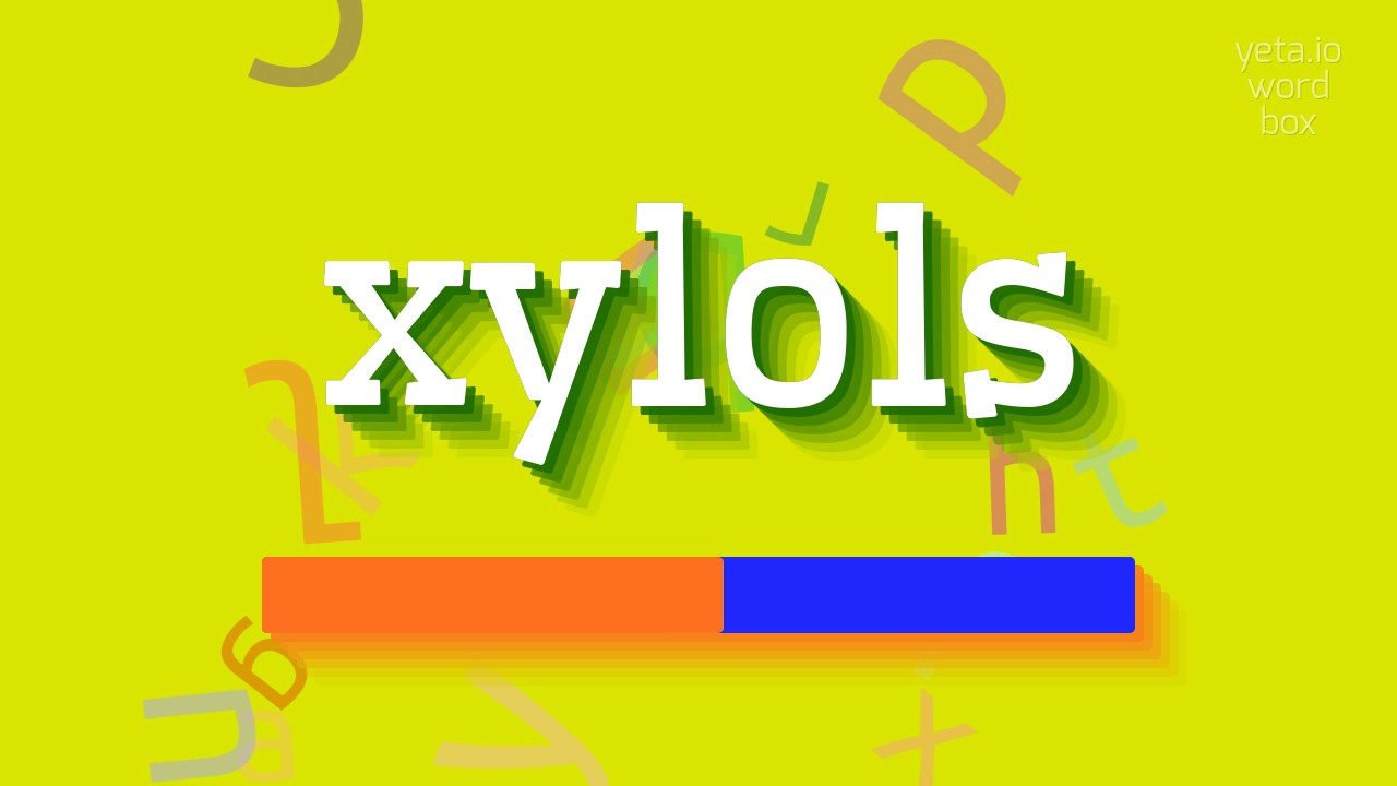 XYLOLS - HOW TO PRONOUNCE XYLOLS? #xylols