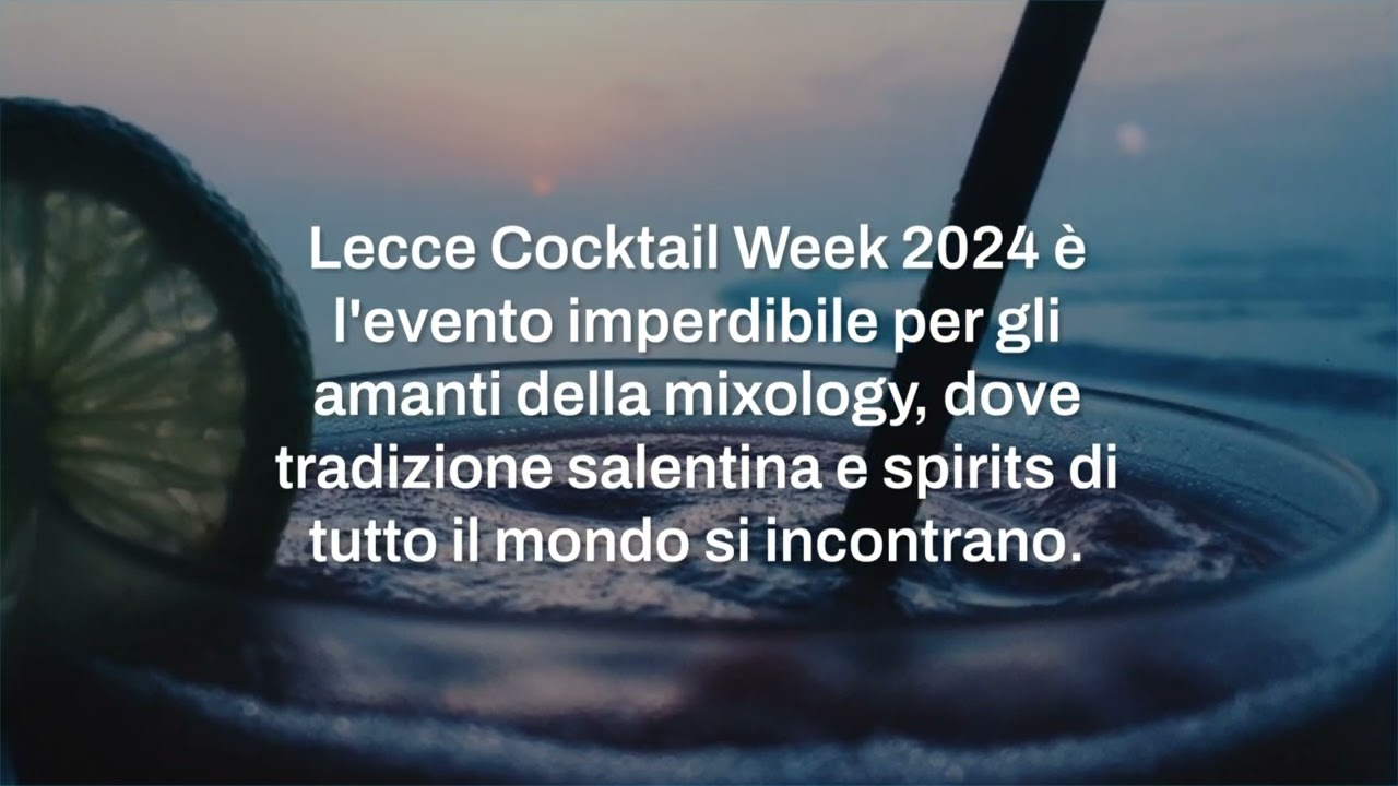 Lecce Cocktail Week 2024: esperienza di gusto nella cultura salentina