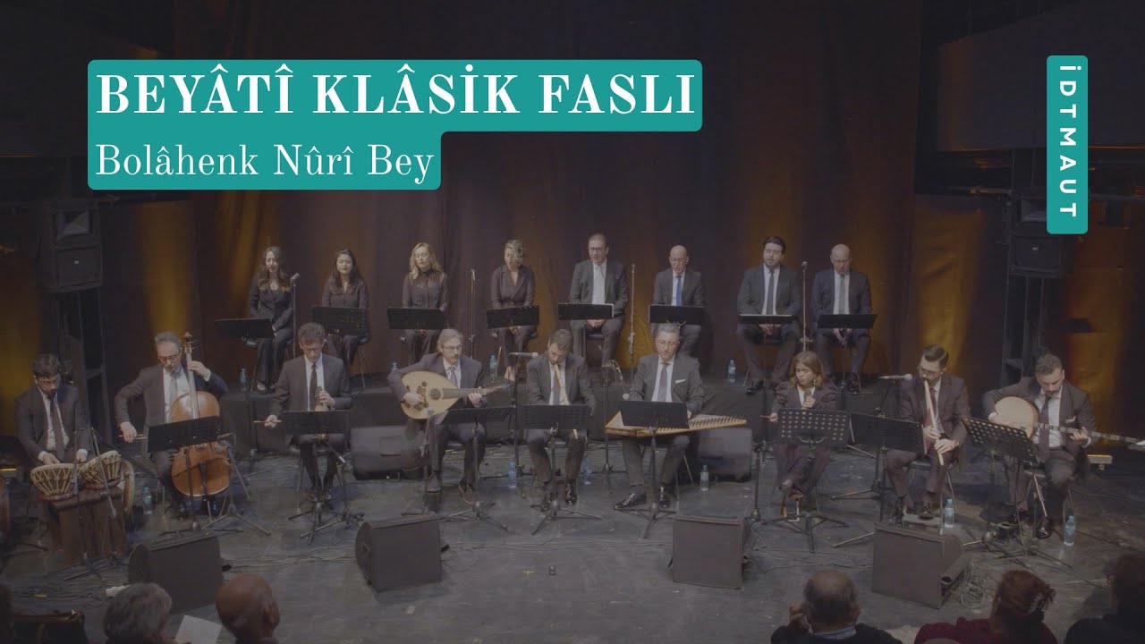 Beyati Klasik Faslı - Bolahenk Nuri Bey | İDTMAUT - 5 Aralık 2022 &Uuml;sk&uuml;dar Tekel Sahnesi