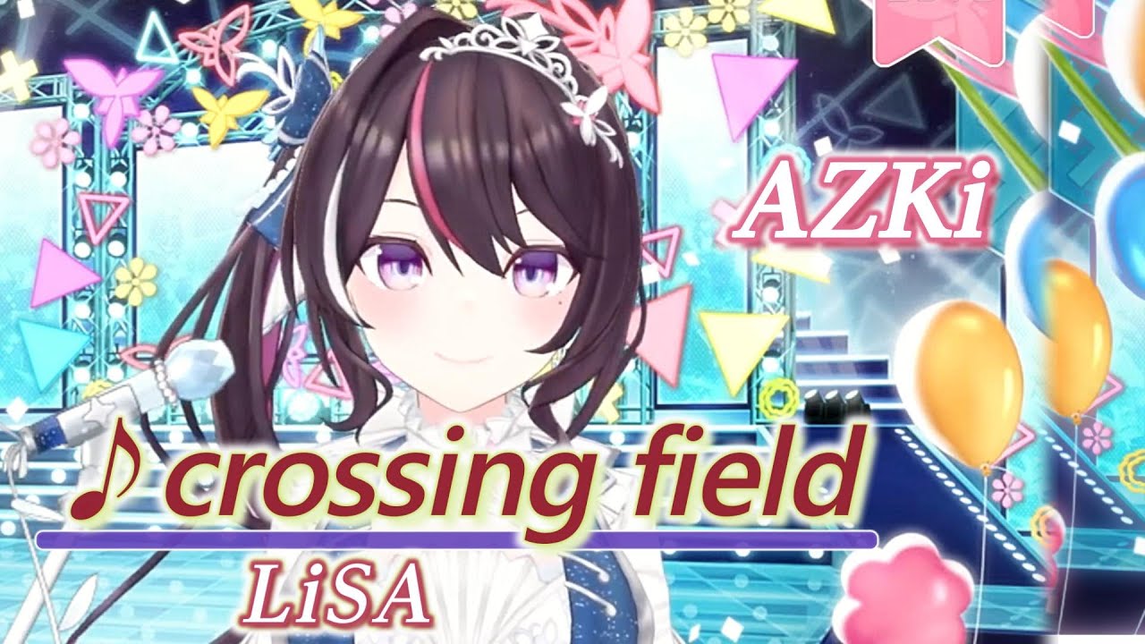 【AZKi】♪crossing field/LiSA【歌枠切り抜き】