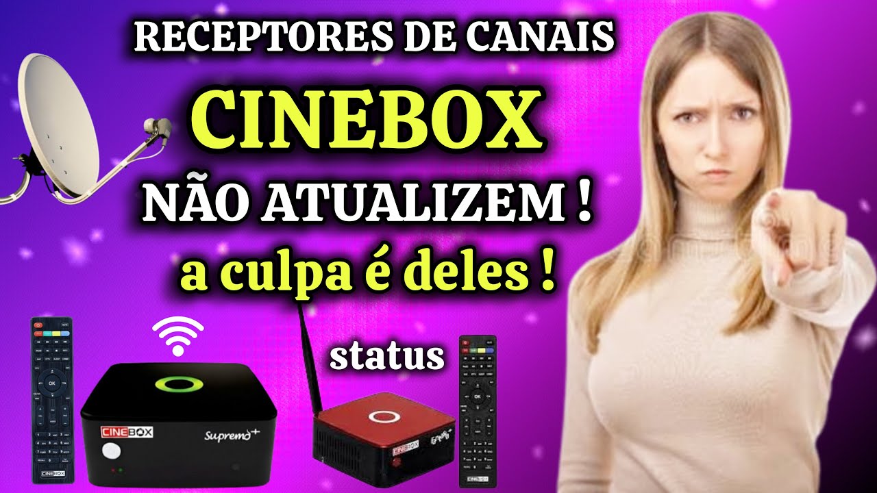 CINEBOX RECEPTOR ACM: N&Atilde;O ATUALIZE: N&Atilde;O VALE a pena MAIS ! tv 3.0/status 18