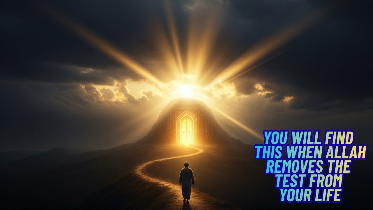 You Will Find This When Allah Removes the Test from Your Life! #islamicvideo #islamicchannel