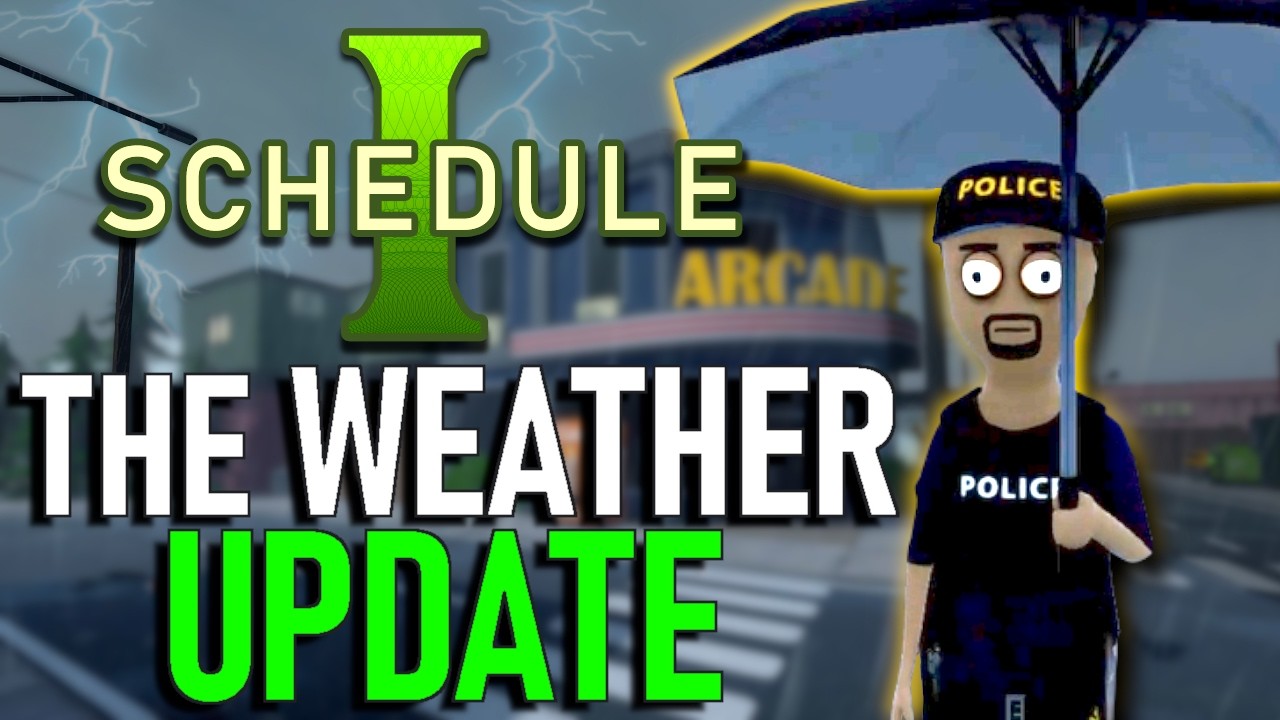 New Schedule 1 Update is HERE! (The Weather Update)