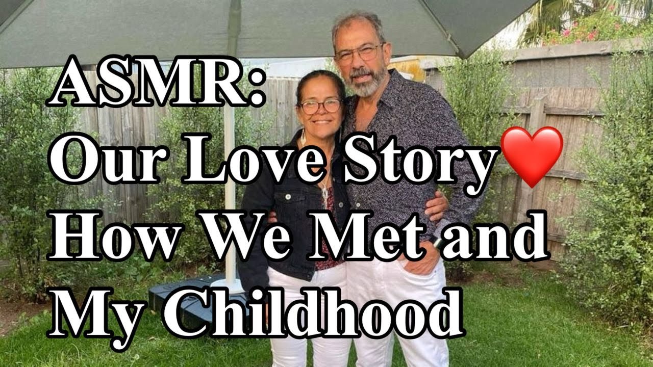 ASMR Our Love Story 💖  How We Met and My Childhood   #asmr #viral #viralvideo