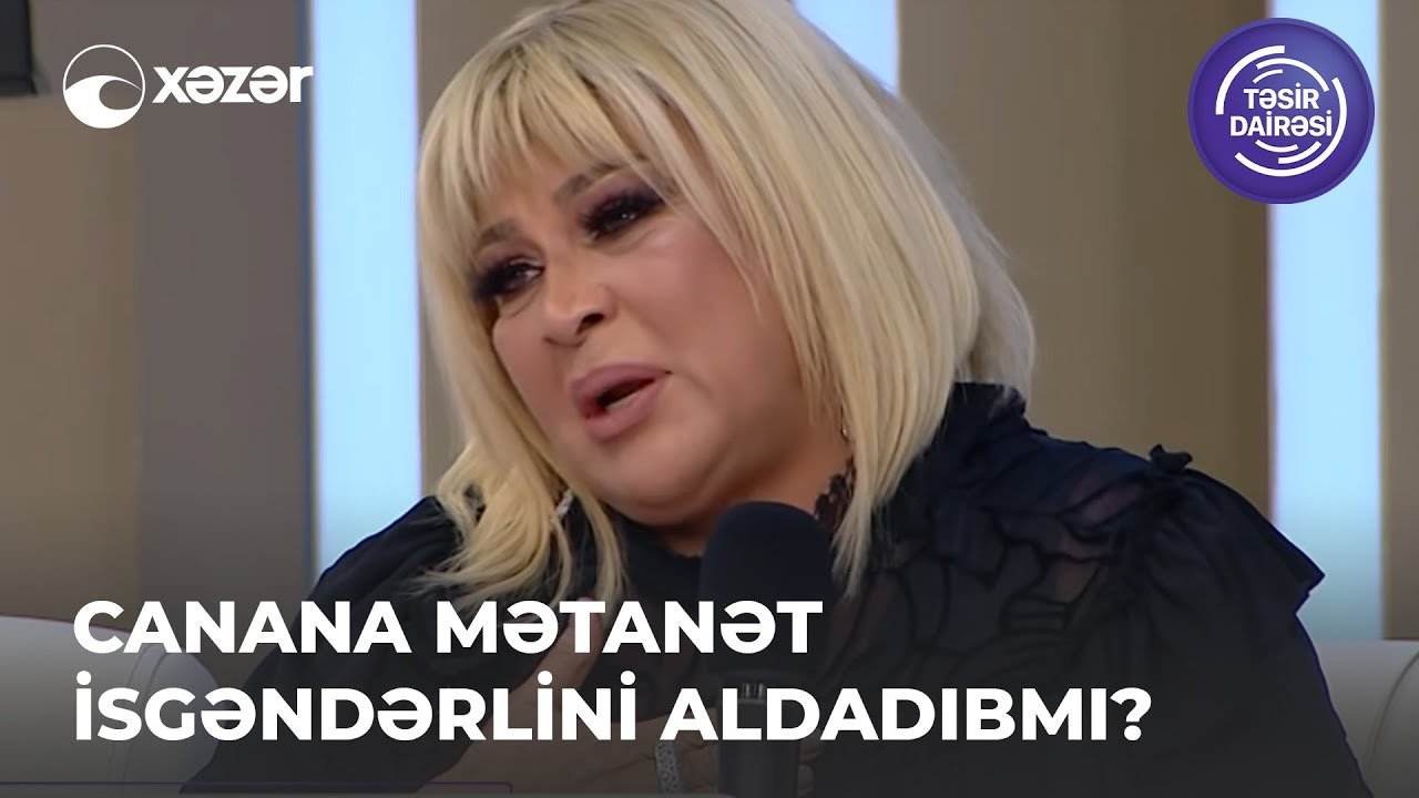 Canana Mətanət İsgəndərlini Aldadıbmı?