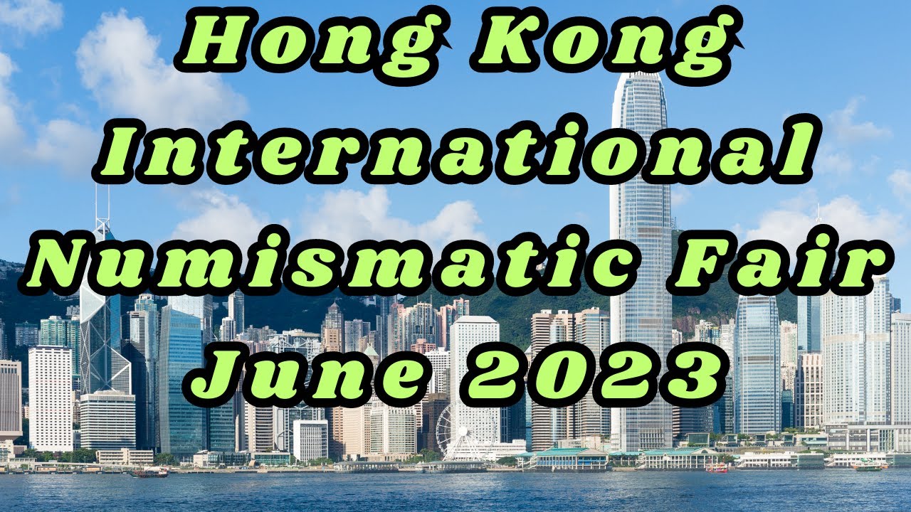 Hong Kong Numismatic Fair June 2023 | Numismatic Exhibition | Coins and Banknotes Exhibition |