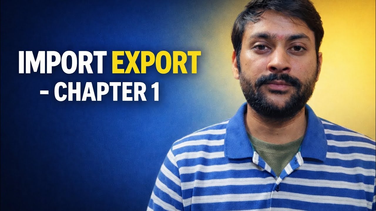 Import Export Series – Chapter 1 | Introduction & Basics...