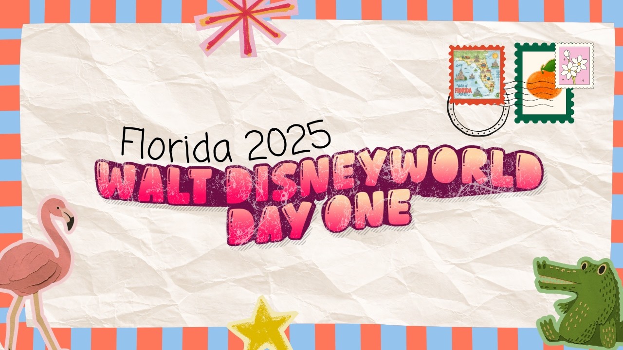 🌺 Florida 2025 | Day 1: Magic Kingdom