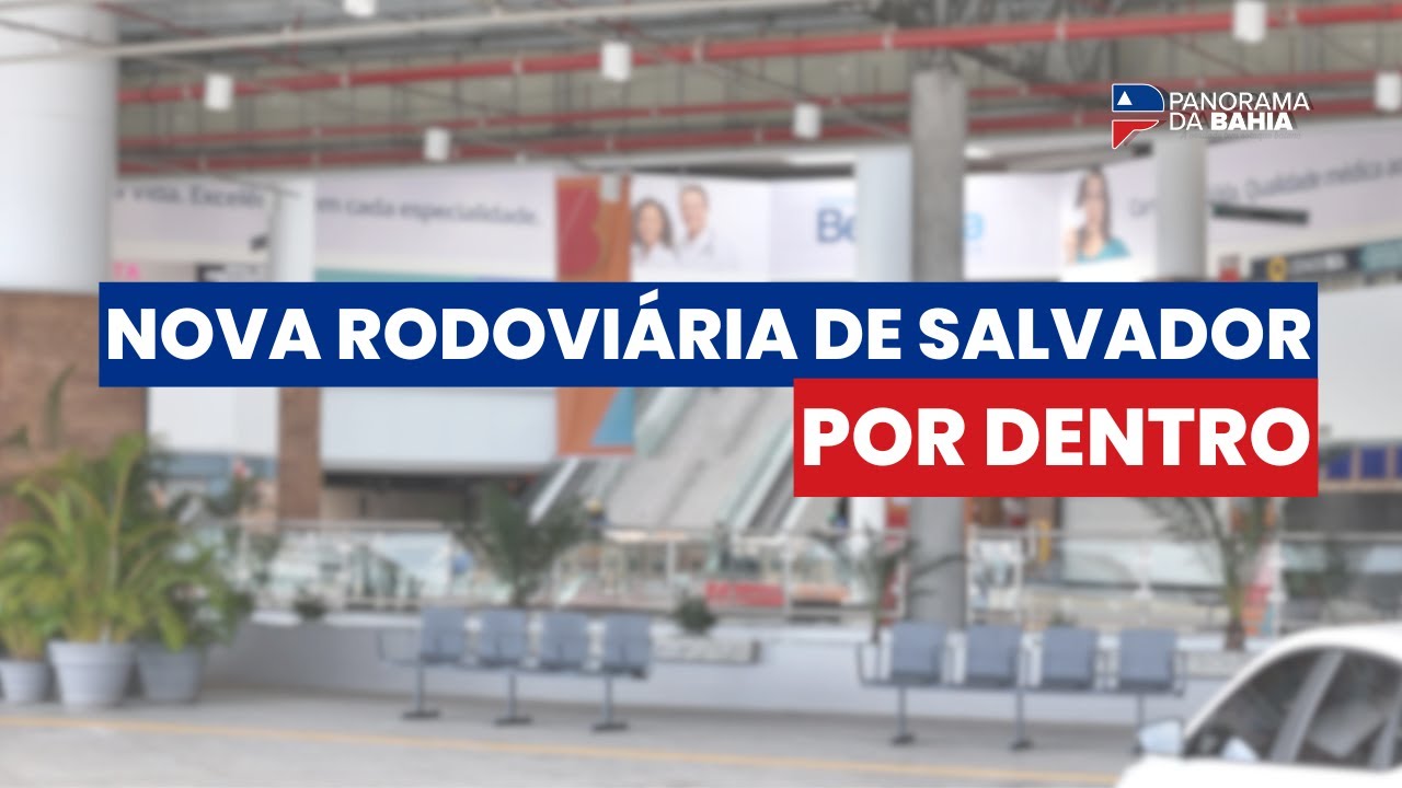 Conheça a Nova Rodoviária de Salvador por dentro