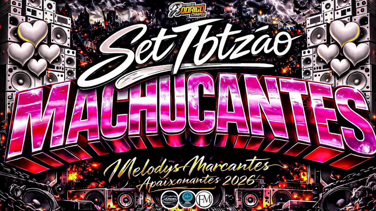 ☢️SET TBTZ&Atilde;OOO MACHUCANTES/MELODYS MARCANTES APAIXONANTES 2026❤️😍 #marcantes #melody  