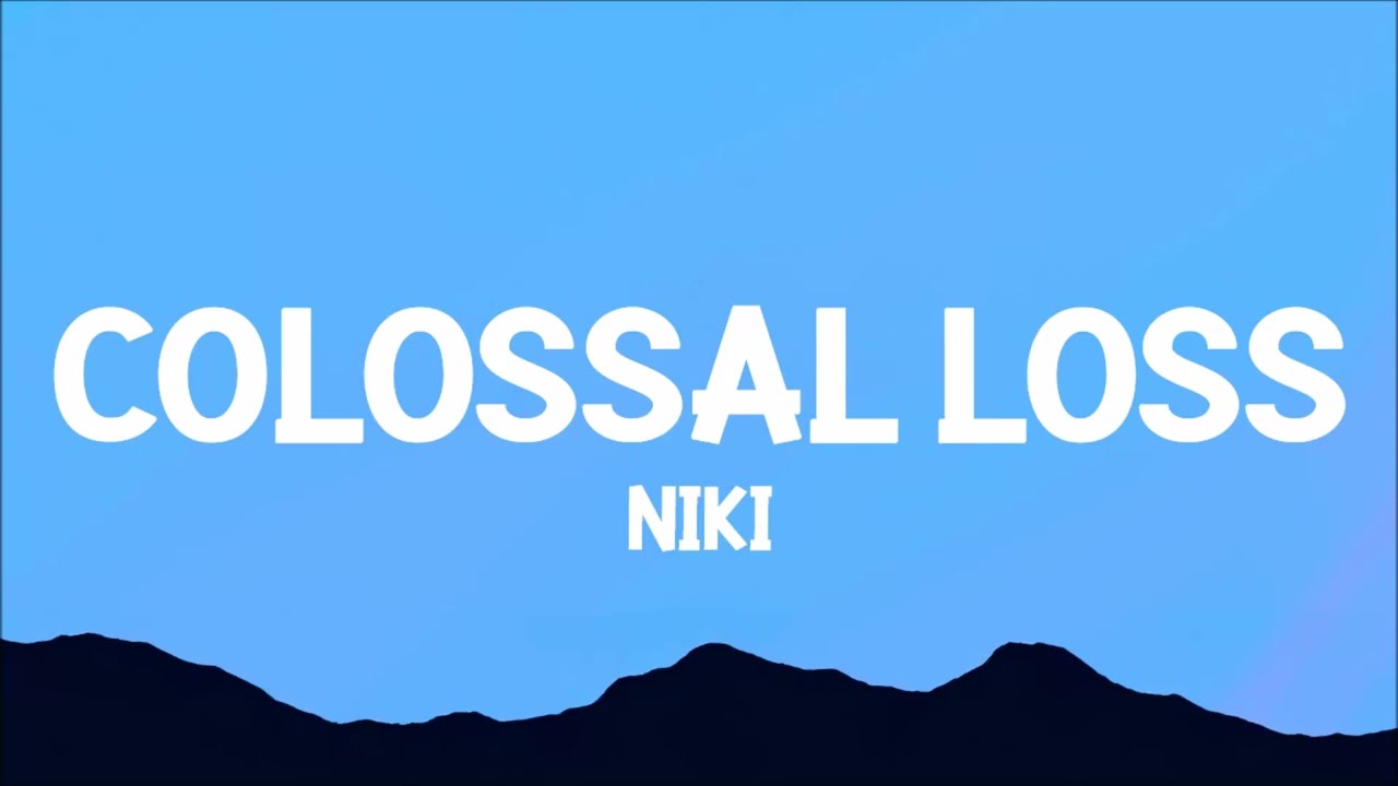 NIKI - Colossal Loss (Lyrics)