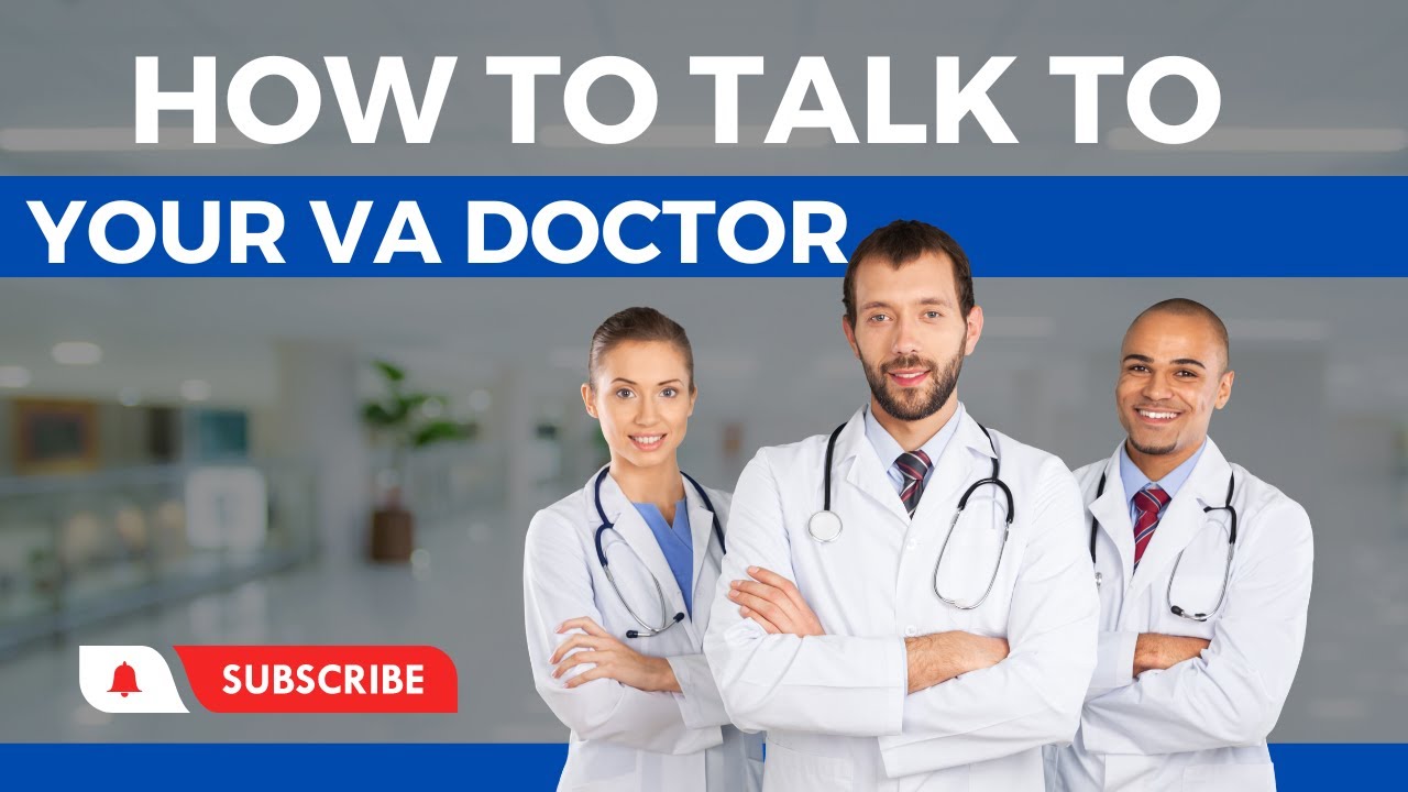 How to talk to your VA Doctor!