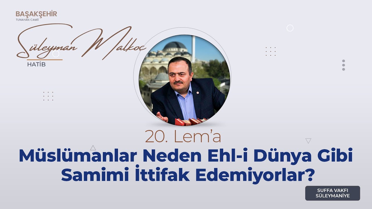 Müslümanlar Neden Ehl-i Dünya Gibi Samimi İttifak Edemiyorlar? | Süleyman Malkoç