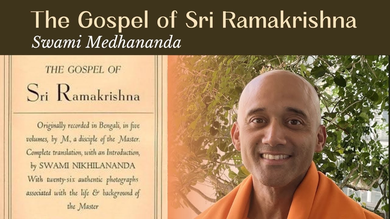 Gospel of Sri Ramakrishna Class 1: Is the World Unreal? · Swami Medhananda