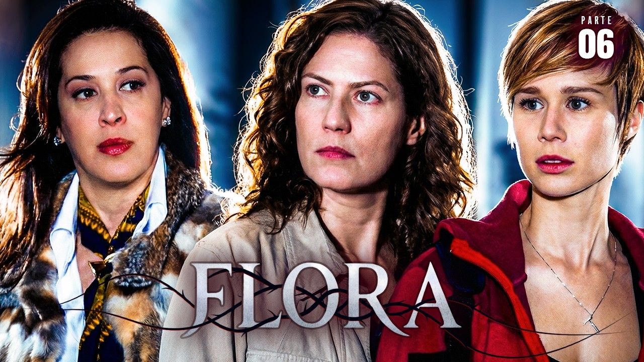 A HISTÓRIA DE FLORA (PARTE 6)