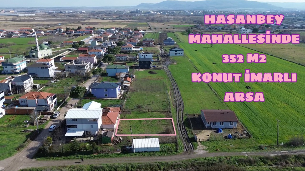 HASANBEY MAHALLESİNDE 352 M2 KONUT İMARLI ARSA