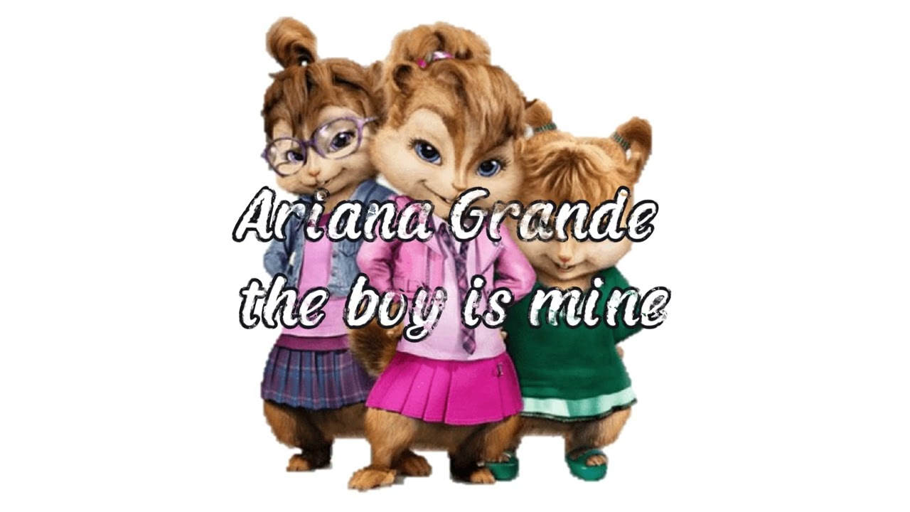Ariana Grande - the boy is mine (Chipmunk Version)