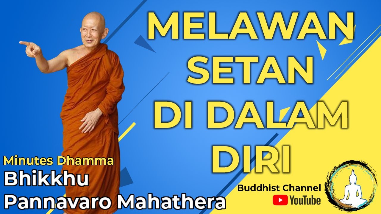 MELAWAN SETAN DI DALAM DIRI - Bhante Pannavaro