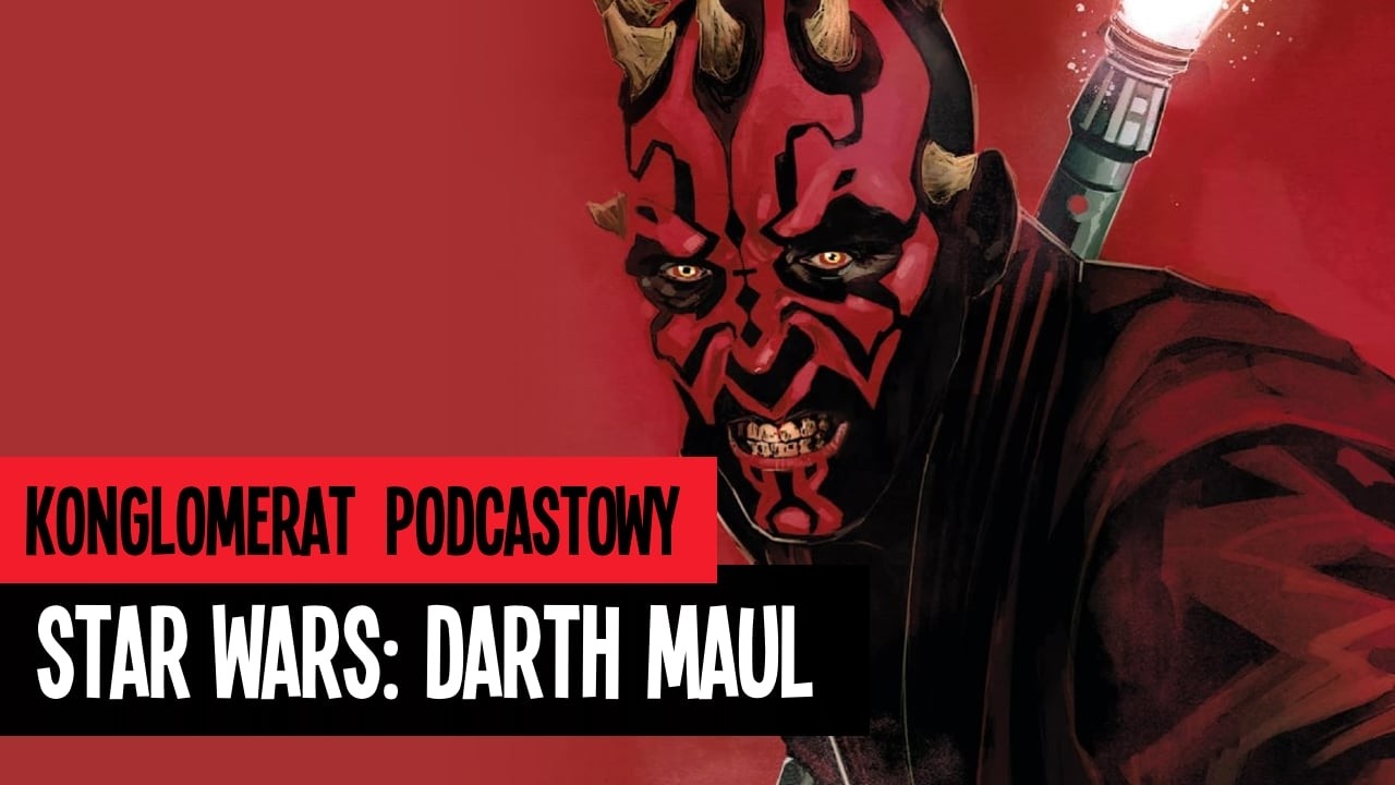 Star Wars. Darth Maul - czyli świetny komiks aby nakręcić się na serial 