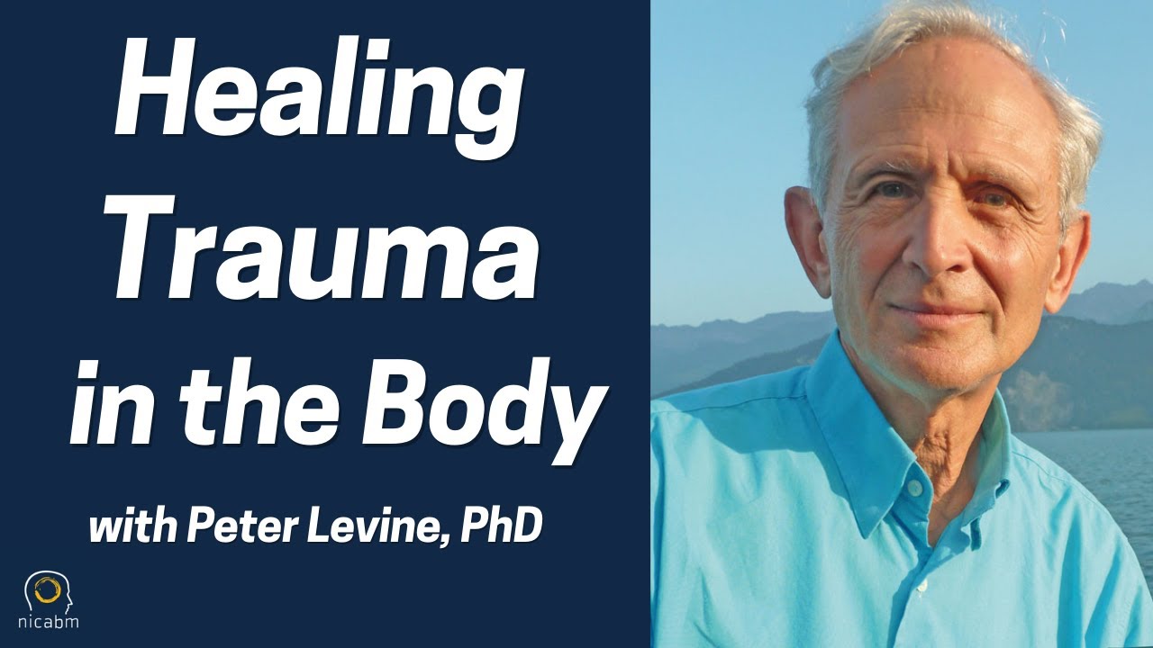 Healing Trauma in the Body with Peter Levine, PhD