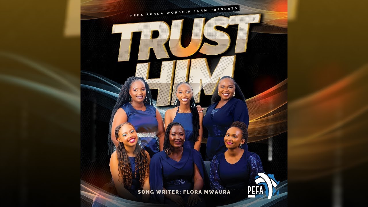 Trust Him (From Worship to The One Album) - PEFA Runda