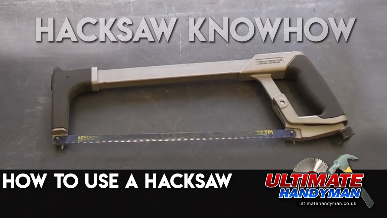How to use a hacksaw