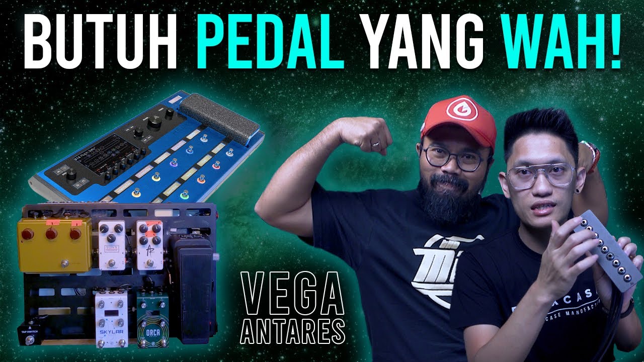 BUTUH PEDAL YANG WAH! | VEGA ANTARES, BOXXCASE & BXJR