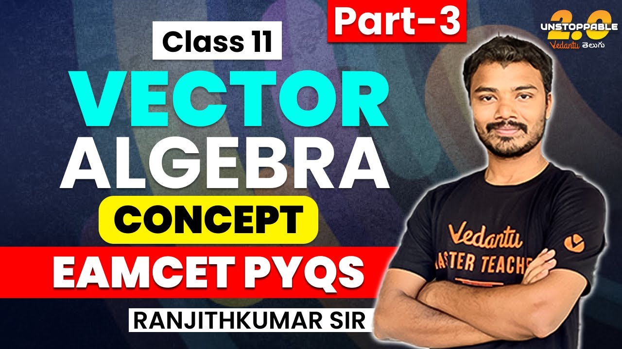 Vectors Algebra Class 12 In Telugu | High Weightage Chapter | L3 | JEE EAMCET 2024/25 | Ranjith sir