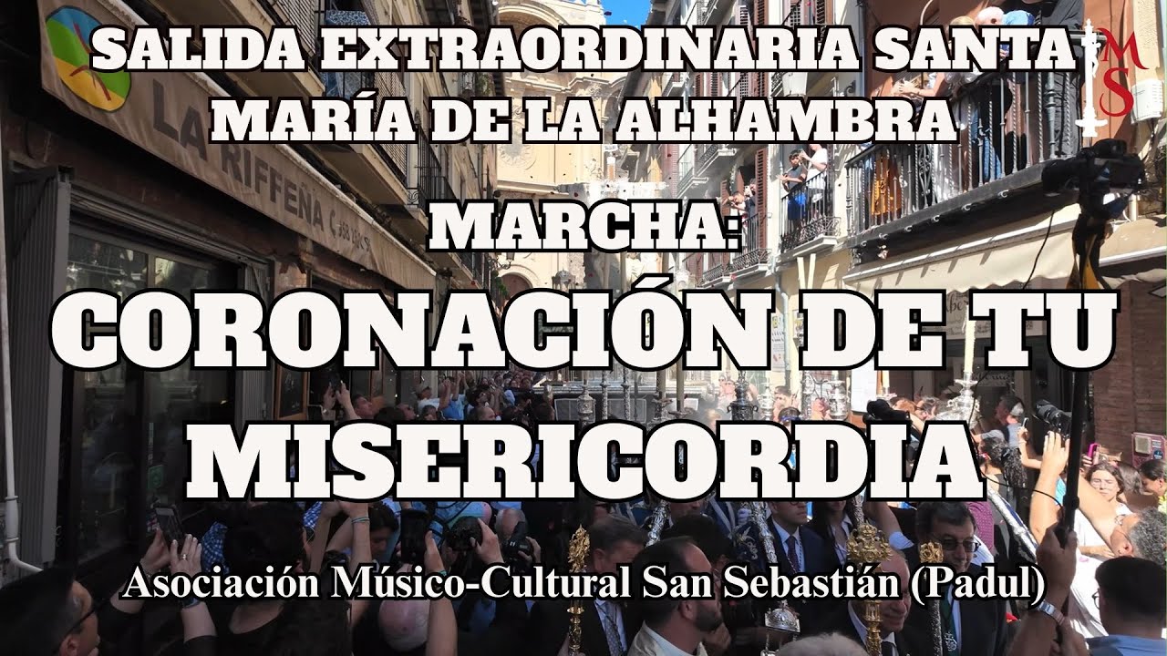 -MARCHA: CORONACIÓN DE TU MISERICORDIA. - SALIDA EXTRAORDINARIA SANTA MARÍA DE LA ALHAMBRA