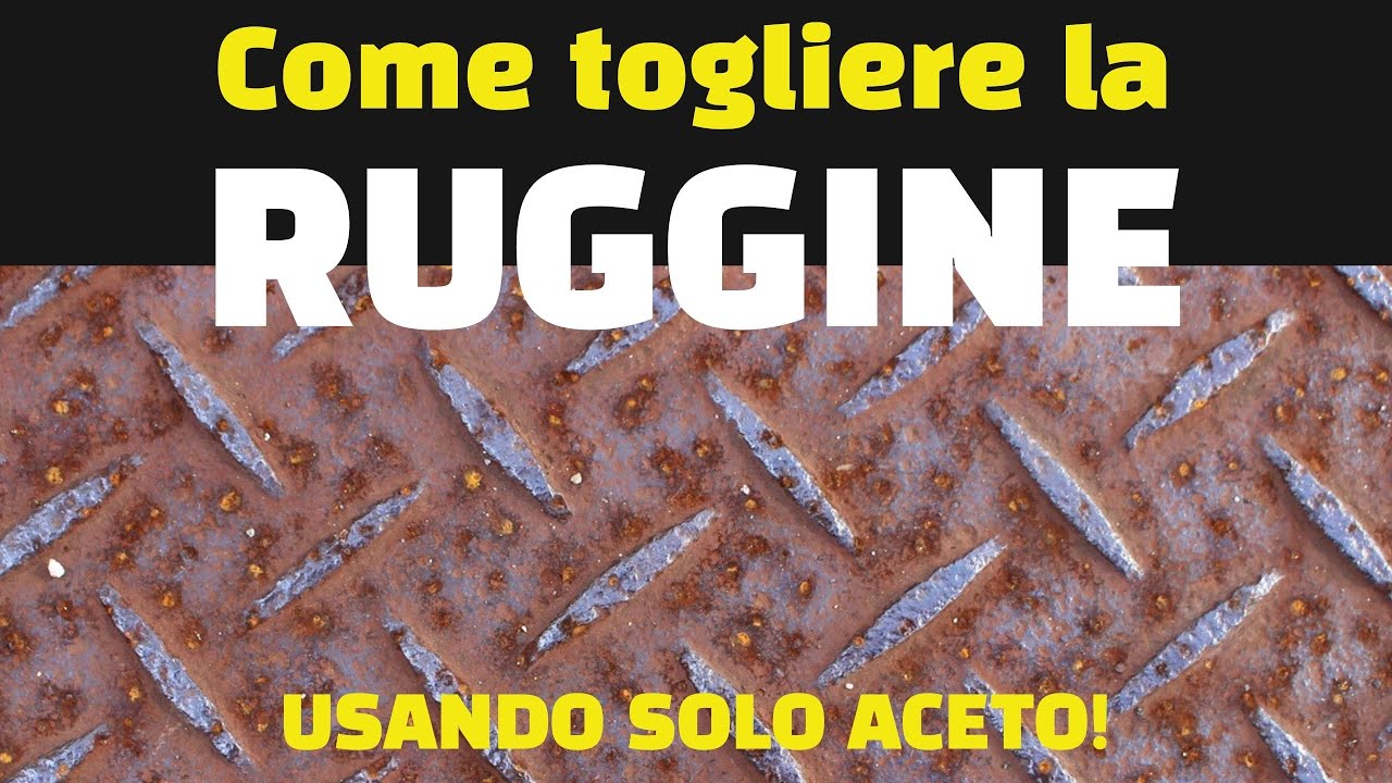 Ruggine come toglierla con l'aceto