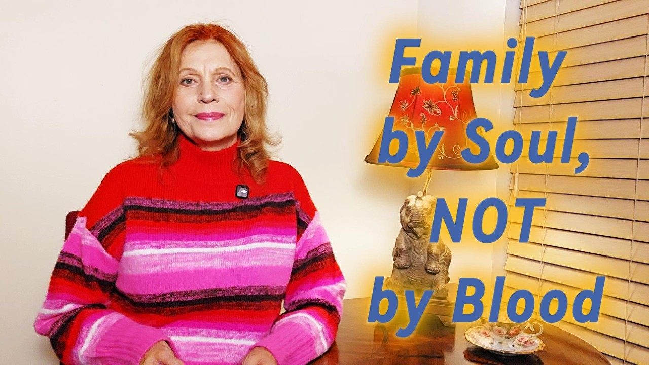 Family by Soul, Not by Blood