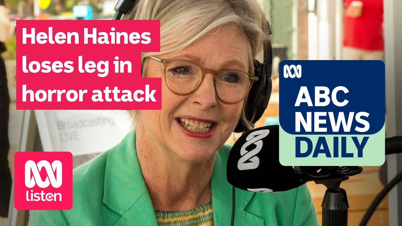 Helen Haines loses leg in horror attack | ABC News Daily podcast