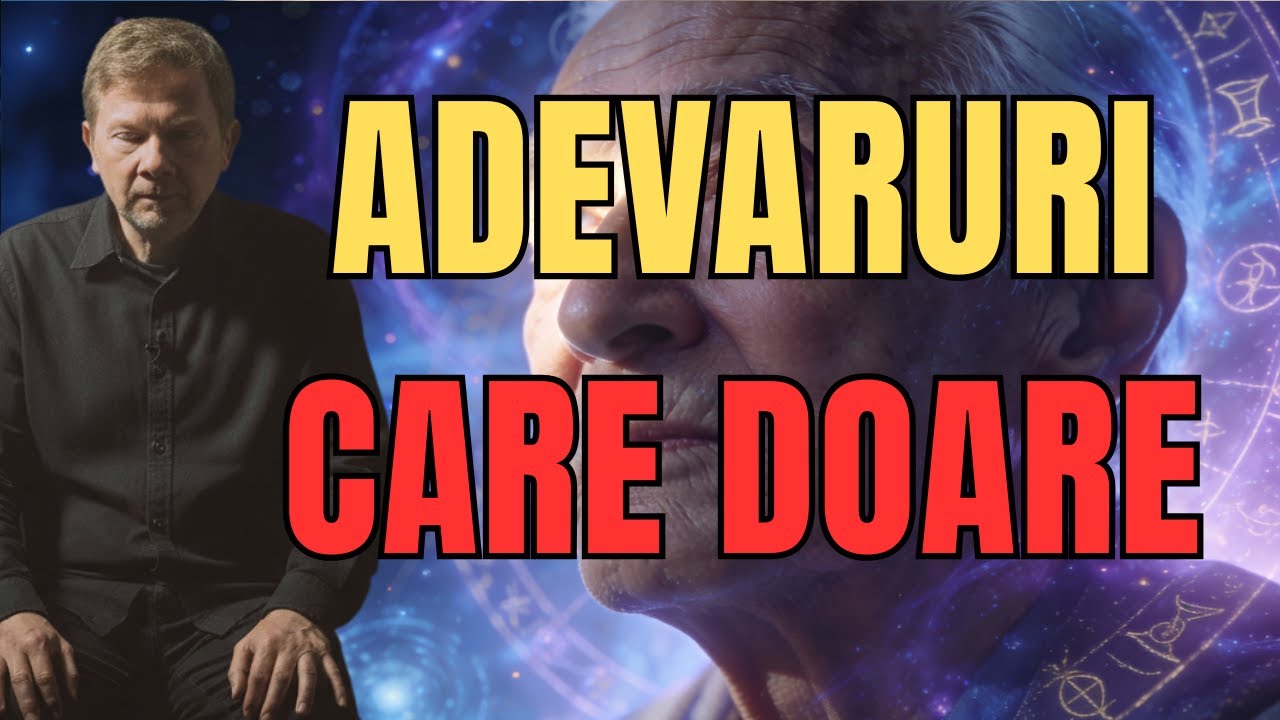 7 Adevaruri Incomode Pe Care Doar Sufletele Vechi Le Inteleg - Eckhart Tolle