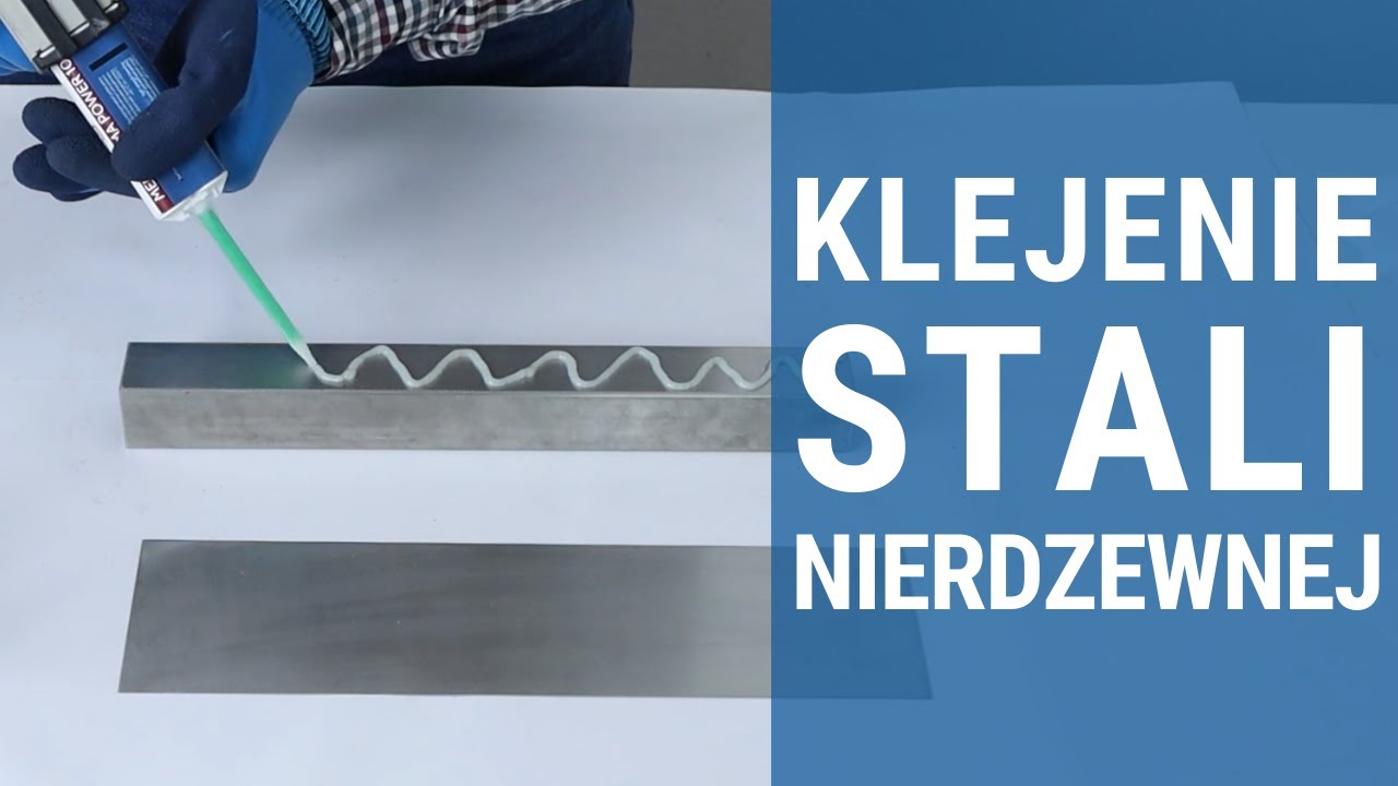 Klejenie stali nierdzewnej z tworzywami sztucznymi, aluminium, kompozytem i stalą nierdzewną.