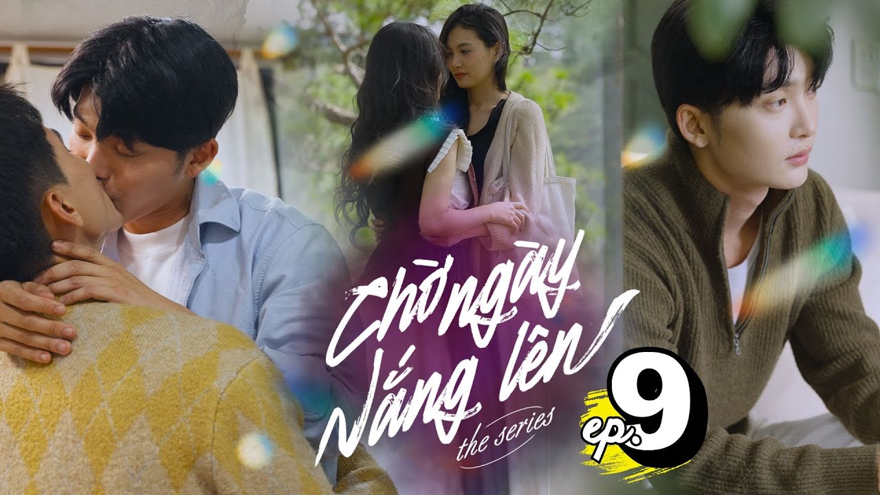 CHỜ NG&Agrave;Y NẮNG L&Ecirc;N - AWAITING DAWN [EngSub Ep.9] | Phim Boyslove Việt Nam