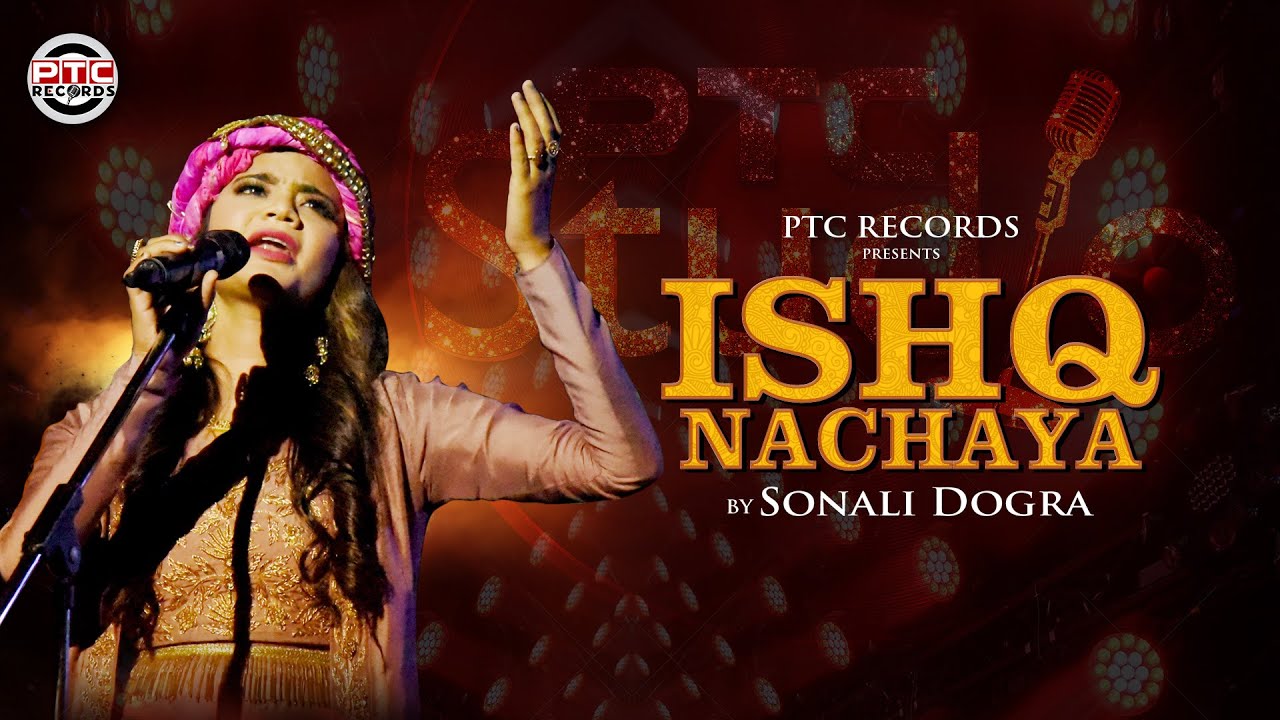 ISHQ NACHAYA : SONALI DOGRA (Full Song) | PTC RECORDS | PTC STUDIO