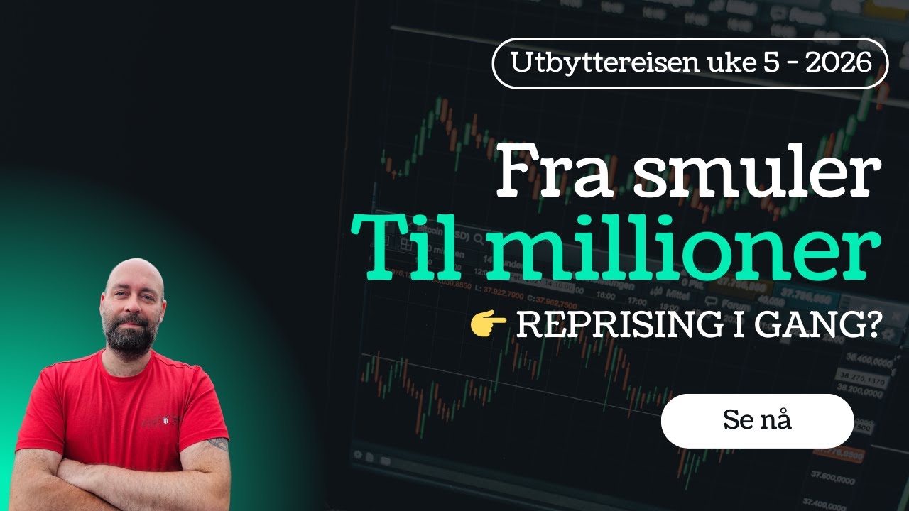 Utbyttereisen Uke 5 - 2026 -👉 Markedet repriseres: Bank, shipping og tålmodighet