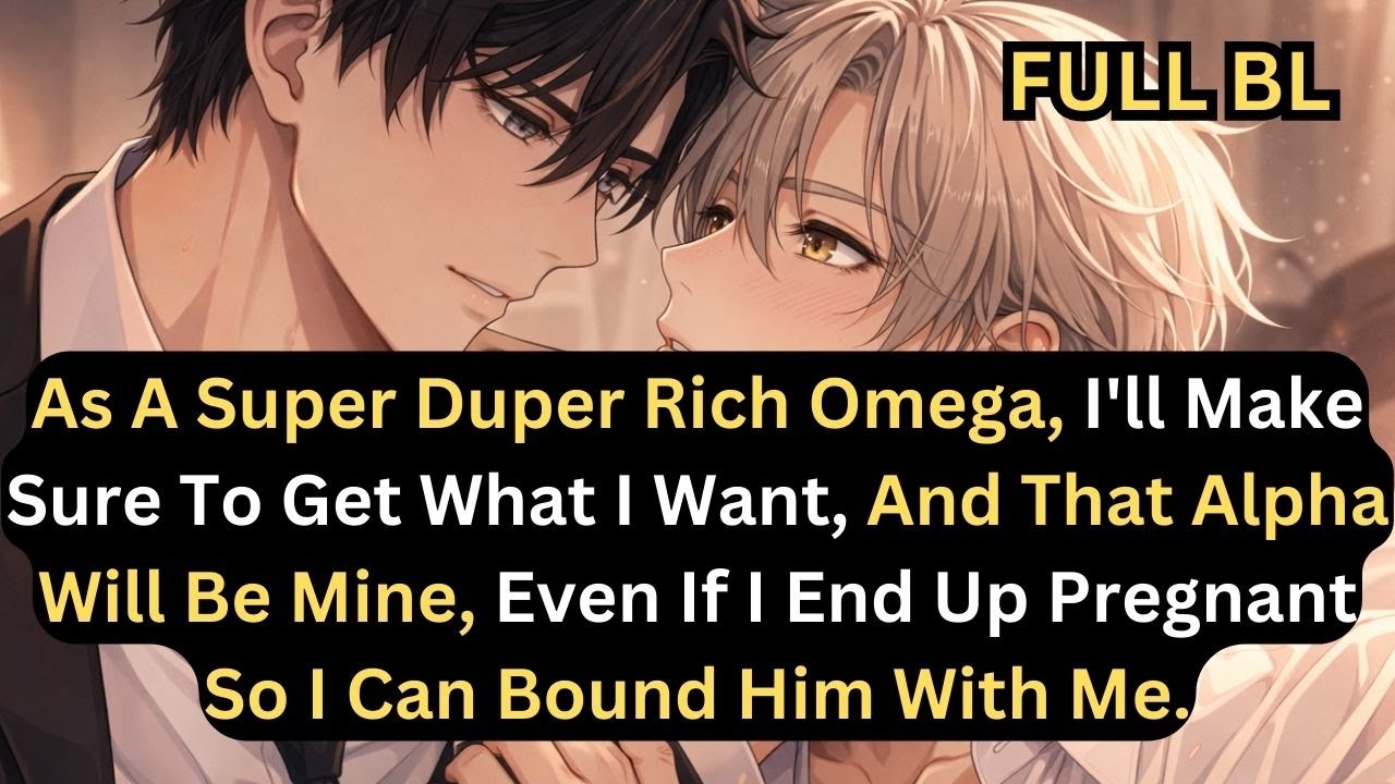 As A Super Duper Rich Omega, I'll Make Sure To Get What I Want, And That Alpha, Will Be Mine #ABO