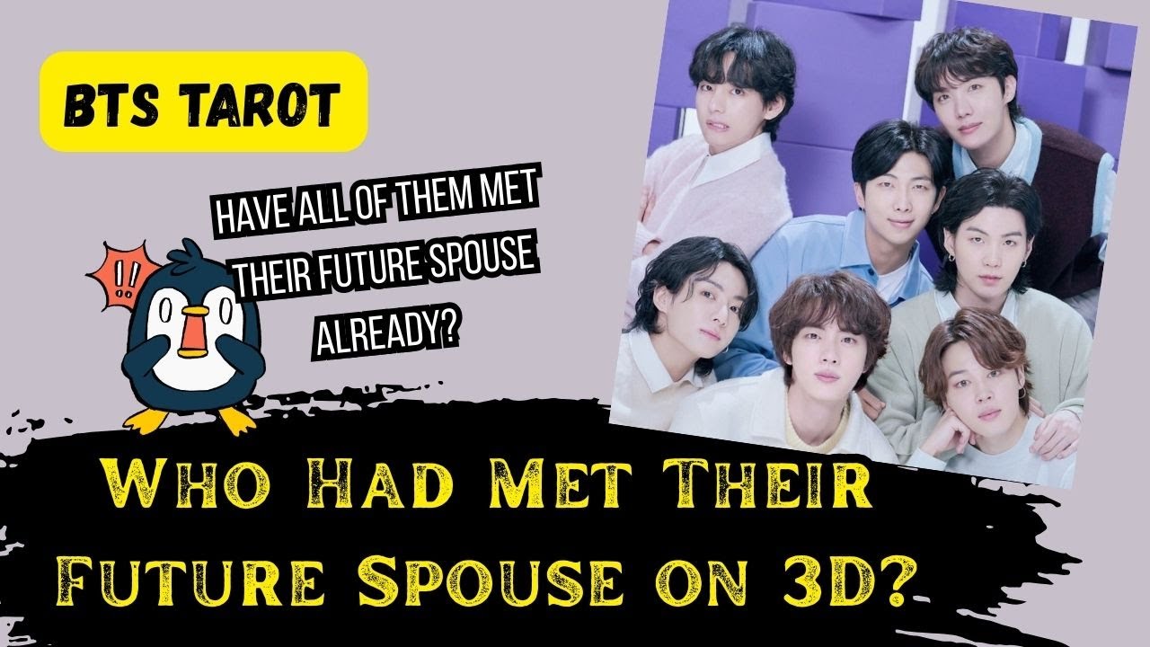 [BTS TAROT] Who had met their future spouse on 3D? and who still in 5D?