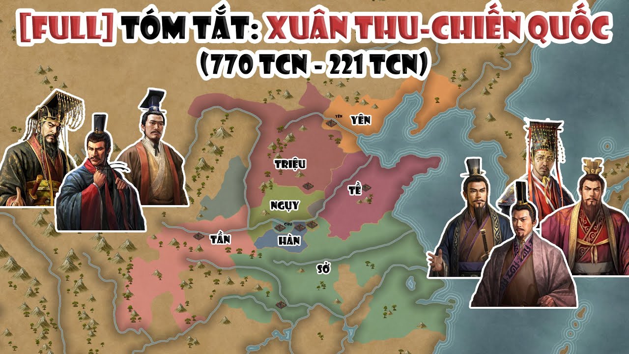 [FULL] Tóm tắt: Xuân Thu - Chiến Quốc (chi tiết & đầy đủ trong 72 phút) | Tóm Tắt Lịch Sử