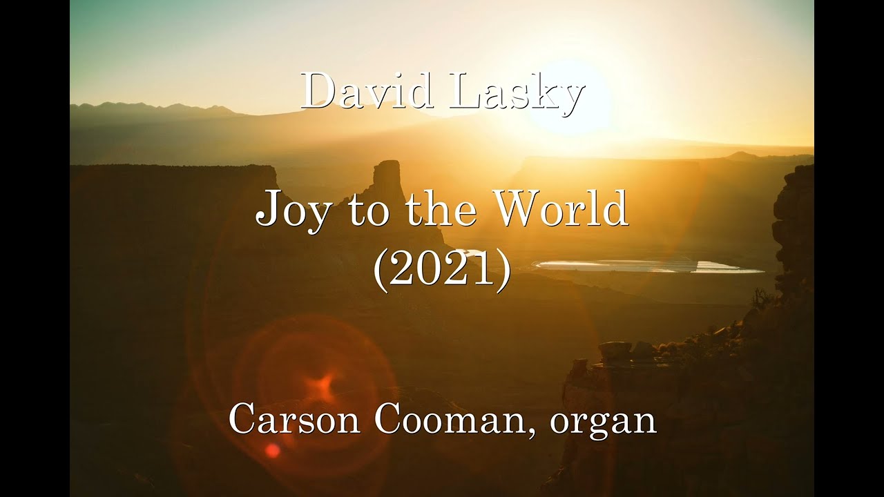 David Lasky — Joy to the World (2021) for organ
