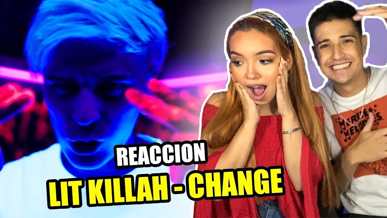 REACCION con MI AMIGA a LIT killah - CHANGE *queda IMPACTADA del FLOW de LIT KILLAH*