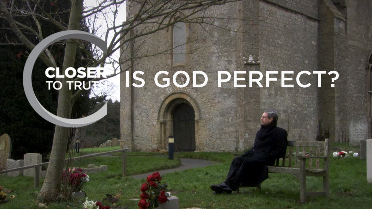 Is God Perfect? | Episode 707 | Closer To Truth