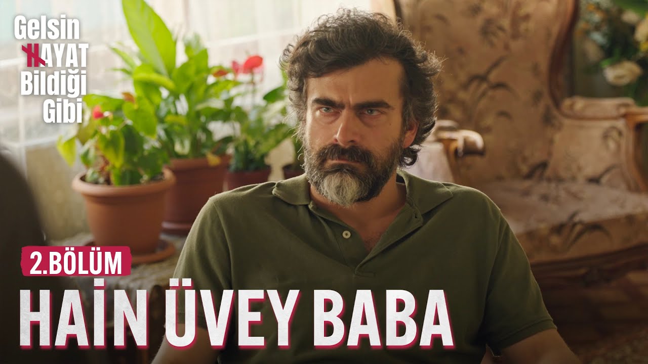 Hain Üvey Baba - Gelsin Hayat Bildiği Gibi (2.Bölüm)
